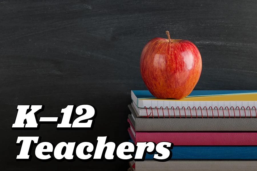 K–12 Teachers
